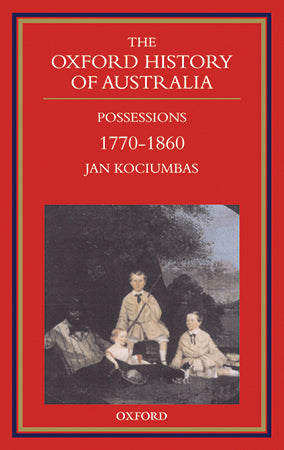 Oxford History of Australia Volume 2, The