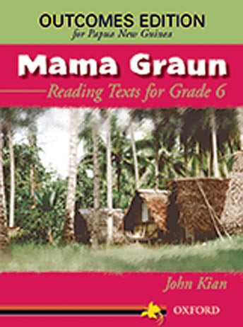 Papua New Guinea Mama Graun: Reading Texts For Grades 6-8