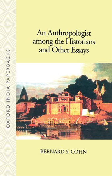 An Anthropologist Among the Historians and Other Essays