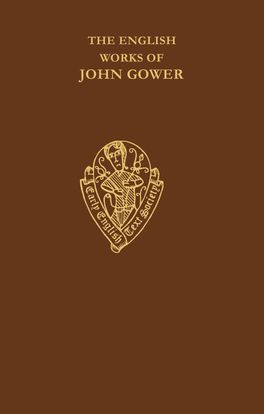 The English Works of John Gower, Volume 1