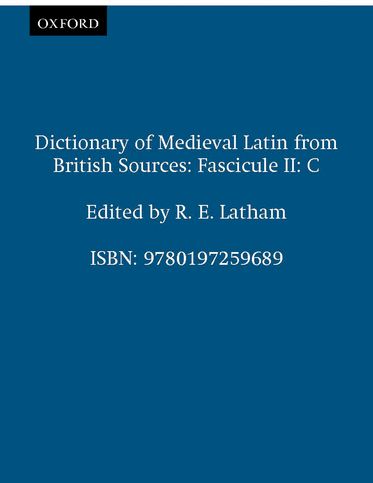 Dictionary of Medieval Latin from British Sources, Fascicule II: C