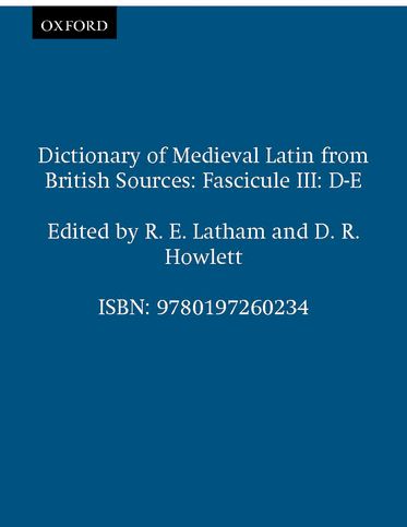 Dictionary of Medieval Latin from British Sources, Fascicule III: D-E