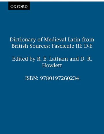 Dictionary of Medieval Latin from British Sources, Fascicule III: D-E