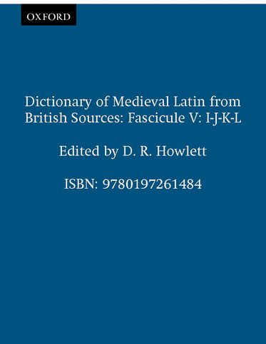 Dictionary of Medieval Latin from British Sources, Fascicule V: I-J-K-L