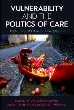 Vulnerability and the Politics of Care Transdisciplinary Dialogues