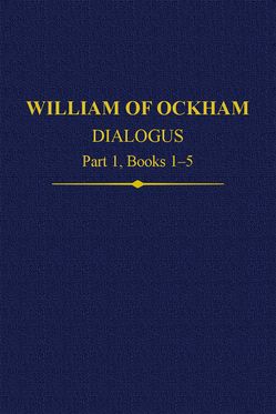 William Of Ockham Dialogus Part 1, Books 1-5