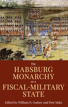 Habsburg Monarchy as a Fiscal-Military State, The