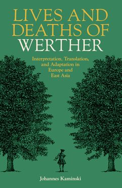 Lives and Deaths of Werther Interpretation Translation and Adaptation