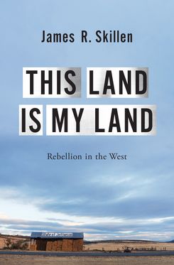 This Land is My Land Rebellion in the West