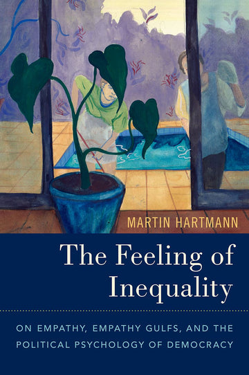 The Feeling of Inequality On Empathy, Empathy Gulfs, and the Political Psychol
