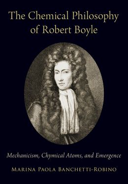 Chemical Philosophy of Robert Boyle, The