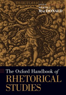 Oxford Handbook of Rhetorical Studies, The