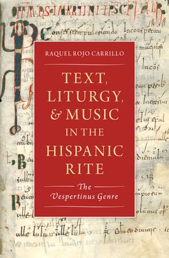 Text Music and Liturgy in the Hispanic Rite The Vespertinus Genre