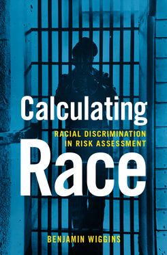 Calculating Race Racial Discrimination in Risk Assessment