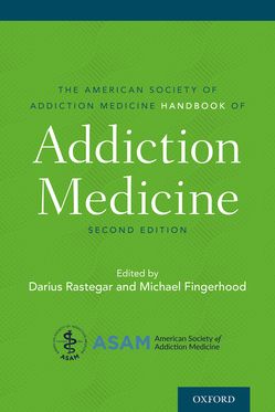 American Society of Addiction Medicine Handbook of Addiction Medicine, The