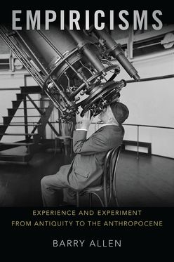 Empiricisms Experience and Experiment from Antiquity to the Anthropocene