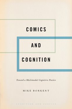 Comics and Cognition Toward a Multimodal Cognitive Poetics