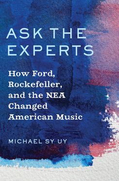Ask the Experts How Ford Rockefeller and the NEA Changed American Music