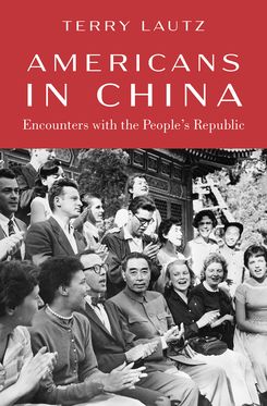 Americans in China Encounters with the People's Republic