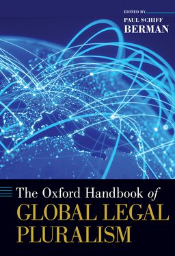Oxford Handbook of Global Legal Pluralism, The