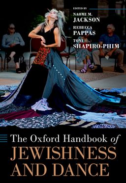 Oxford Handbook of Jewishness and Dance, The