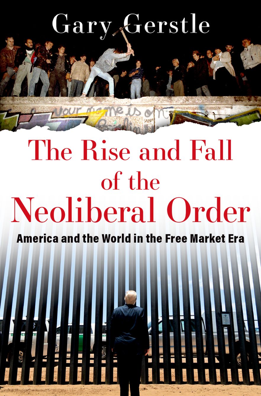 Rise and Fall of the Neoliberal Order, The