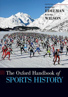 Oxford Handbook of Sports History, The