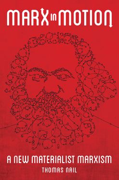Marx in Motion A New Materialist Marxism