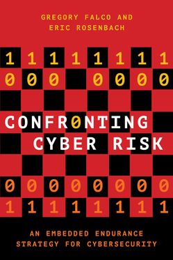 Confronting Cyber Risk An Embedded Endurance Strategy for Cybersecurity