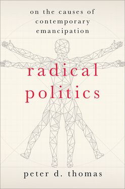 Radical Politics On the Causes of Contemporary Emancipation