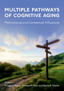 Multiple Pathways of Cognitive Aging Motivational and Contextual Influences