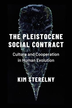 The Pleistocene Social Contract Culture and Cooperation in Human Evolution