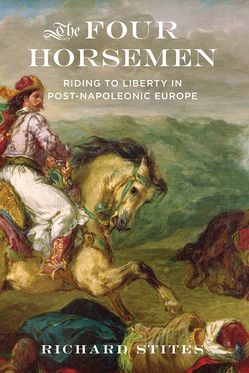 The Four Horsemen Riding to Liberty in Post-Napoleonic Europe
