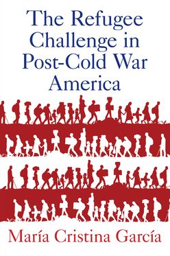 Refugee Challenge in Post-Cold War America, The