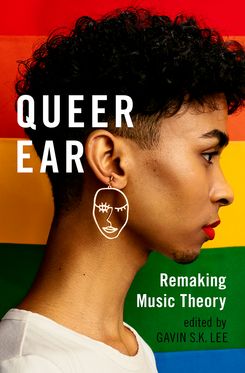Queer Ear Remaking Music Theory