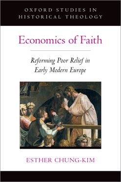 Economics of Faith Reforming Poverty in Early Modern Europe