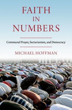 Faith in Numbers How Religion Promotes and Undermines Democracy
