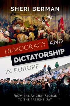 Democracy and Dictatorship in Europe From the Ancien Regime to the Present Day