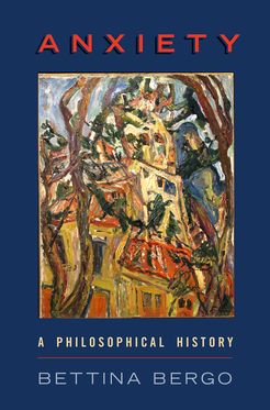 Anxiety A Philosophical History