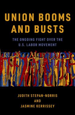 Union Booms and Busts The Ongoing Fight Over the U.S. Labor Movement