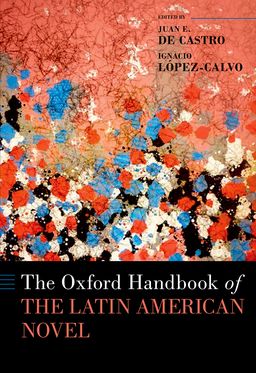 Oxford Handbook of the Latin American Novel, The