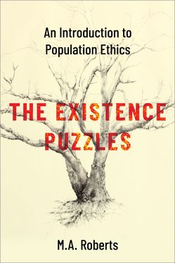 The Existence Puzzles An Introduction to Population Ethics
