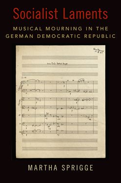 Socialist Laments Musical Mourning in the German Democratic Republic