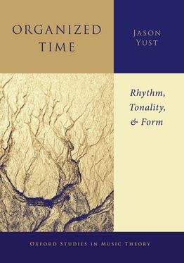 Organized Time Rhythm, Tonality, and Form