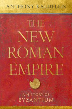 New Roman Empire A History of Byzantium, The