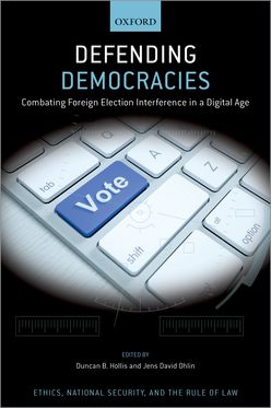 Defending Democracies Combating Foreign Election Interference in a Digital Age