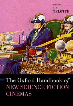 Oxford Handbook of New Science Fiction Cinemas, The