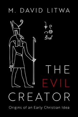 Evil Creator Origins of an Early Christian Idea, The
