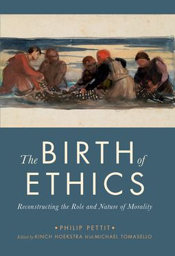 Birth of Ethics Reconstructing the Role and Nature of Morality, The