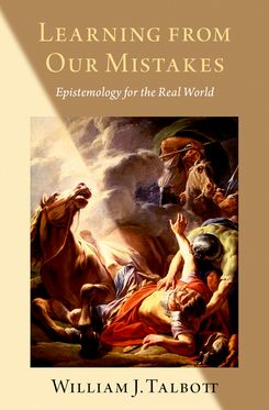 Learning from Our Mistakes Epistemology for the Real World